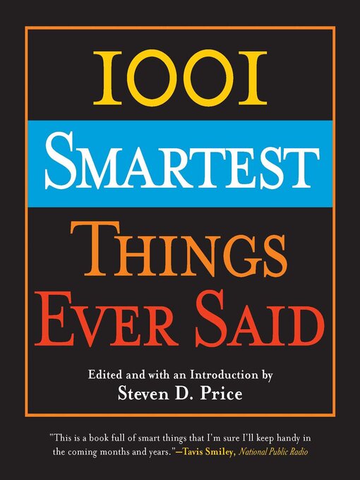 Title details for 1001 Smartest Things Ever Said by Steven D. Price - Available